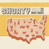 Bruce Hughes - Shorty